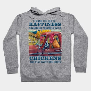 I Found The Key To Happiness Surround Yourself With Chickens And Stay Away From Idiots Hoodie